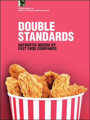 Double Standards: Antibiotic Misuse by Fast Food Companies